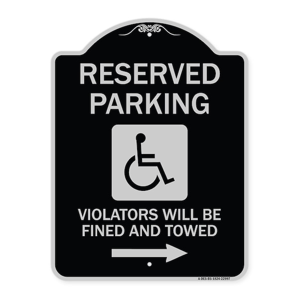 Signmission Reserved Parking Violators Will Fined and Towed Heavy-Gauge Aluminum Sign, 24" x 18", BS-1824-22997 A-DES-BS-1824-22997 - main